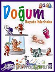 Doğum-Hayata Merhaba / Vücudumuz Dizisi