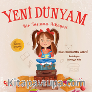 Yeni Dünyam Bir Taşınma Hikayesi