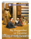 Hz. Peygamber ve Çocuklar / Tüm İnsanların Peygamberi 1