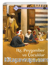 Hz. Peygamber ve Çocuklar / Tüm İnsanların Peygamberi 1