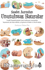Saadet Asrından Unutulmaz Hatıralar
