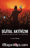 Dijital Aktivizm Hashtag Aktivizmi ve Kültürü