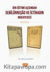 Din Eğitimi Açısından Sebîlürreşad ve İctihad’ın Mukayesesi