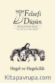 Felsefi Düşün Akademik Felsefe Dergisi Sayı:6 Hegel ve Hegelcilik