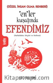 “En”ler Kuşağında Efendimiz (Sallallahu Aleyhi ve Sellem)