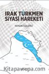 Dünü ve Bugünüyle Irak Türkmen Siyasi Hareketi