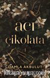 Acı Çikolata 1 (Karton Kapak)