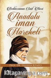 Bediüzzaman Said Nursi ve Anadolu İman Hareketi