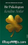 Bir Psikologtan Kendine Notlar
