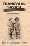 Transvaal Savaşı & Bir Jöntürkün Gözüyle Güney Afrika'da Son Sömürge Mücadelesi