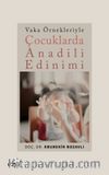 Vaka Örnekleriyle Çocuklarda Anadili Edinimi