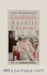 Vaka Örnekleriyle Çocuklarda Anadili Edinimi