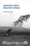 Vahiyden Önce Hira'nın Ahvali