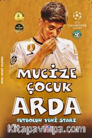 Mucize Çocuk Arda <br /> Futbolun Yeni Starı