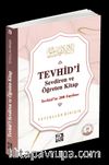 Tevhîd'i Sevdiren ve Öğreten Kitap / Tevhîd'in 200 Faydası