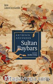 Katibinin Gözünden Sultan Baybars