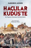 Haçlılar Kudüs’te & Bir Papazın Gözünden İlk Haçlı Seferi