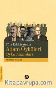 Türk Edebiyatında Adam Öyküleri Öykü Adamları 