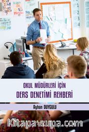 Okul Müdürleri İçin Ders Denetimi Rehberi 
