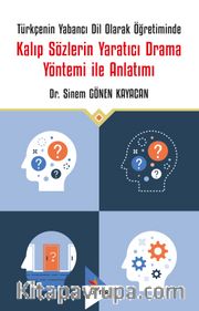 Türkçenin Yabancı Dil Olarak Öğretiminde Kalıp Sözlerin Yaratıcı Drama Yöntemi İle Anlatımı