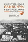 Çok Partili Dönemde Samsun’da Siyaset ve Ekonomi (1945-1960)