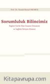 Sorumluluk Bilincimiz & Yegane Varlık Olan İnsanın Donanım ve Sağlıklı İletişim Kümesi