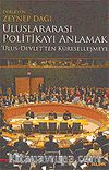 Uluslararası Politikayı Anlamak / Ulus-Devlet'ten Küreselleşmeye