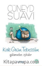 Kırk Gram Tebessüm Gülümseten Öyküler