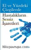 El ve Yüzdeki Çizgilerde Hastalıkların Sessiz İşaretleri