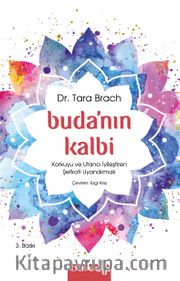 Buda'nın Kalbi <br /> Korkuyu ve Utancı İyileştiren Şefkati Uyandırmak