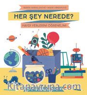 Her Şey Nerede? (Ciltli)