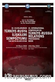III. Uluslararası Türkiye-Rusya İlişkileri Sempozyumu  Bildiri Kitabı