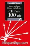 CHP'nin 100 Yılı & Kuruculuktan Daimi Muhalefete
