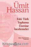 Eski Türk Toplumu Üzerine İncelemeler