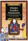 Hilafeti Yeniden Düşünmek & Osmanlı Siyaset Düşüncesinde Tasavvufi Dönüşüm