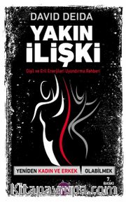 Yakın İlişki <br /> Yeniden Kadın ve Erkek Olabilmek