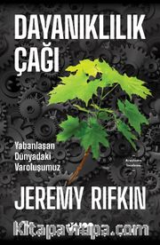 Dayanıklılık Çağı <br /> Yabanlaşan Dünyadaki Varoluşumuz