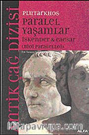 İskender <br /> Caesar / Paralel Yaşamlar (Bioi Paraleloji)