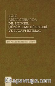 Kadî Abdülcebbar’da Dil Bilimsel Çözümleme Düzeyleri ve Lügavî İstidlal