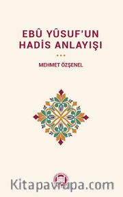 Ebû Yûsuf’un Hadis Anlayışı