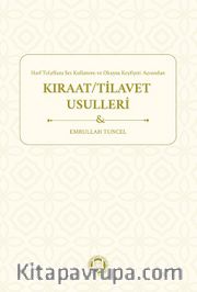 Harf Telaffuzu Ses Kullanımı ve Okuyuş Keyfiyeti Açısından Kıraat / Tilavet Usulleri