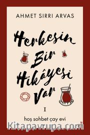 Herkesin Bir Hikayesi Var 1 <br /> Hoş Sohbet Çay Evi