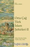 Orta Çağ Türk İslam Şehirleri 2 & Halep, Hamedan, Kudüs, Nişabur, Şiraz, Tebriz