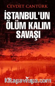 İstanbul’un Ölüm Kalım Savaşı