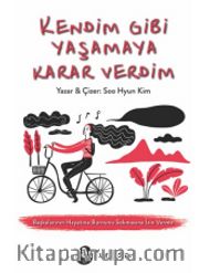 Kendim Gibi Yaşamaya Karar Verdim