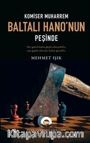 Komiser Muharrem Baltalı Hano’nun Peşinde