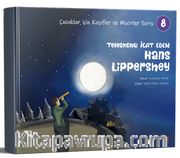 Teleskobu İcat Eden Hans Lippershey / Çocuklar için Kaşifler ve Mucitler Serisi 8