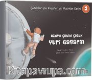 Uzaya Çıkan Çocuk Yuri Gagarin / Çocuklar için Kaşifler ve Mucitler Serisi 1