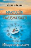 Maktul’ün Kavuşma Saati