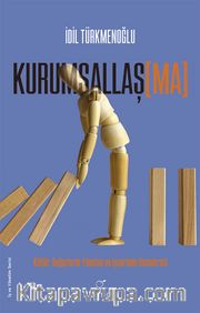 Kurumsallaş[Ma] <br /> Kültür, Değerlerle Yönetim ve İşyerinde Demokrasi